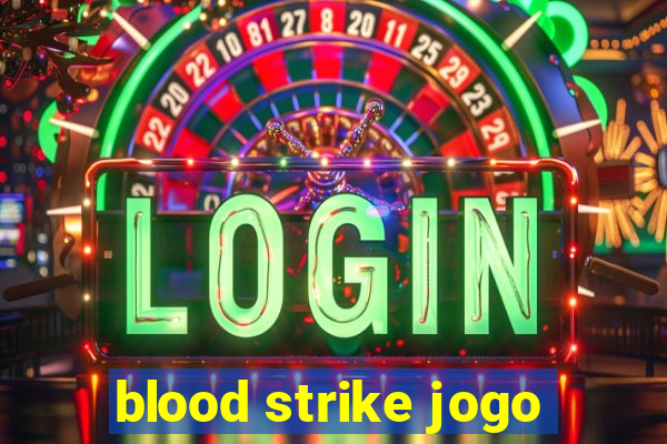 blood strike jogo